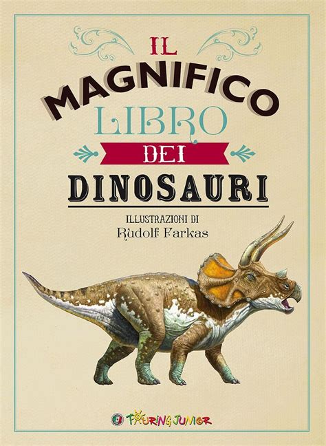 Il Magnifico Libro Dei Dinosauri Tom Jackson Libro Touring Junior