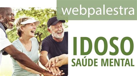 Webpalestra Saúde Mental Do Idoso Na Atenção Primária à Saúde Youtube