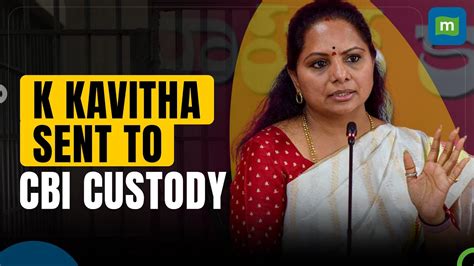 Brs Leader K Kavitha Arrested Sent To Cbi Custody Till 15th April Under Delhi Liquor Scam Case