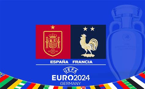 España vs Francia Horario alineaciones probables y dónde ver la