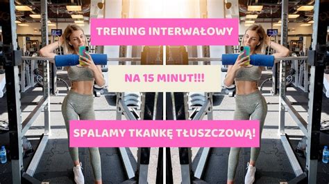 15 MINUTOWY TRENING INTERWAŁOWY SPALAMY TKANKĘ TŁUSZCZOWĄ CDA