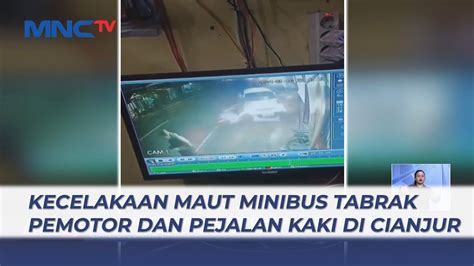 Detik Detik Kecelakaan Minibus Tabrak Pemotor Dan Pejalan Kaki Hingga