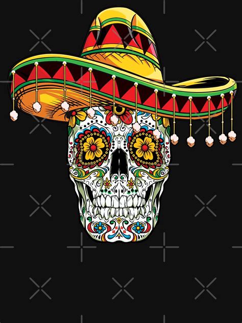 Day Of The Dead Sugar Skull T Shirt Cinco De Mayo Sombrero T Shirt By