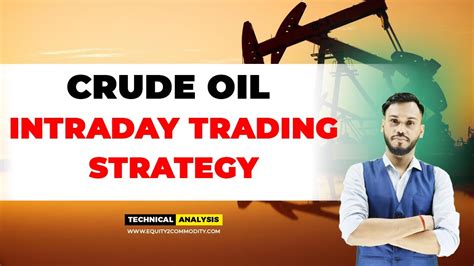 Crude Oil Intraday Trading Strategy Commodity Trading For Beginners