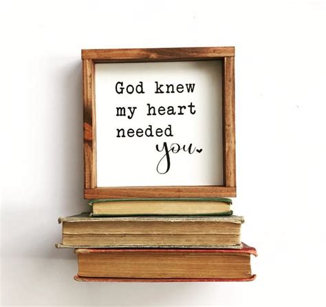 God Knew My Heart Needed You Wooden Sign Handmade Christian