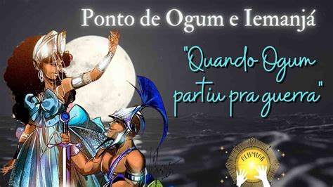 Ponto De Ogum E Iemanj Quando Ogum Partiu Pra Guerra Letra