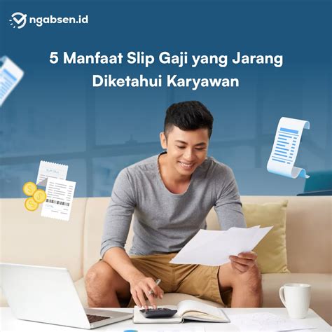 Manfaat Slip Gaji Yang Jarang Diketahui Ngabsen Id Presensi