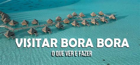 VISITAR BORA BORA POLINÉSIA FRANCESA Viajar entre Viagens