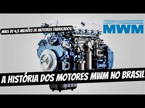 Os MOTORES MWM e sua história no BRASIL YouTube