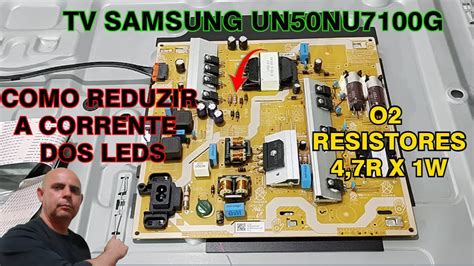 Como Reduzir A Corrente Dos Leds Da Tv Samsung Un50nu7100g YouTube