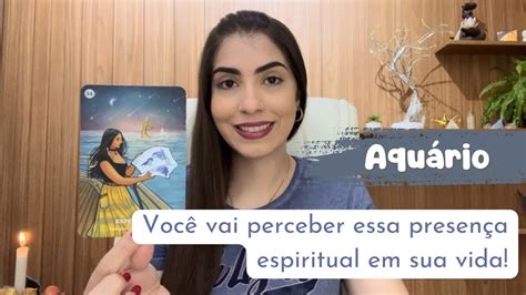 ♒️ AquÁrio Você Vai Perceber Essa Presença Espiritual Em Sua Vida