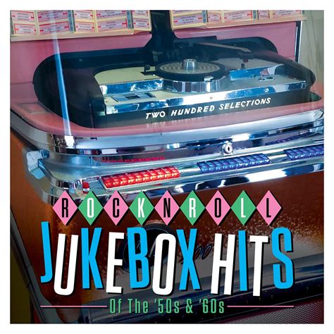 Rock ‘n’ Roll Jukebox Hits Of The ‘50s & ‘60s