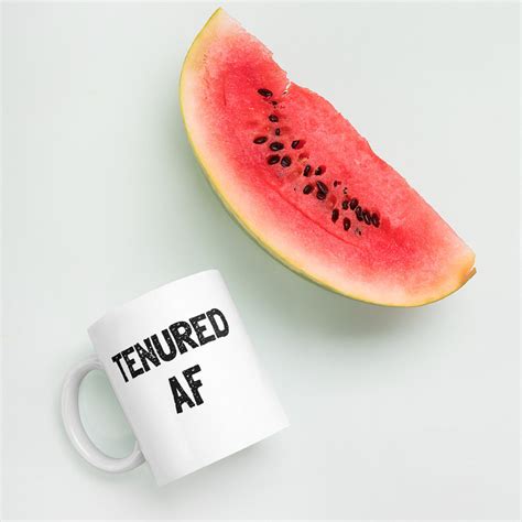 Tenure Mug Tenured Af Funny Professor Gift Tenure Gift Im A Etsy