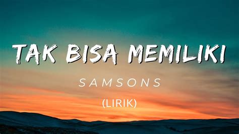 Samsons Tak Bisa Memiliki Lirik Cover Youtube Music