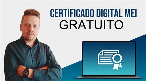 Certificado Digital Mei Gratuito Certificado Digital Gr Tis Para Mei