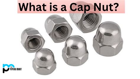 What Is Cap Nut Types Dimensions And Uses