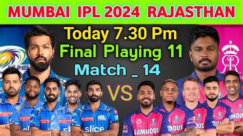 Ipl Match Mumbai Vs Rajasthan Playing Mi Vs Rr Playing