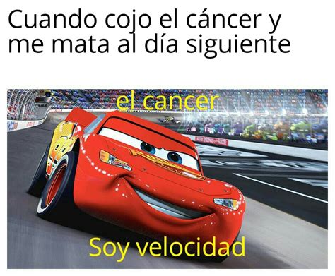 Jajajajaja Tengo Cancer Meme Subido Por PickyESP Memedroid