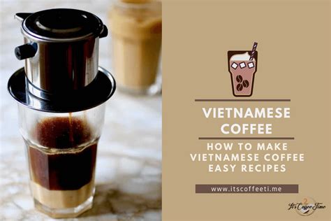 How To Make Vietnamese Coffee Simple Easy Recipe