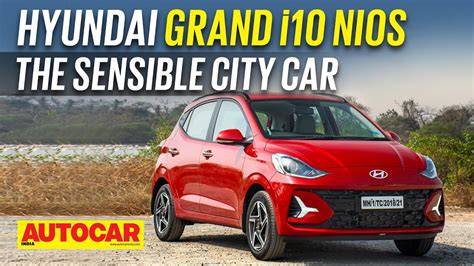 Hyundai Grand I Nios Review A Bit More Flash For A Bit More