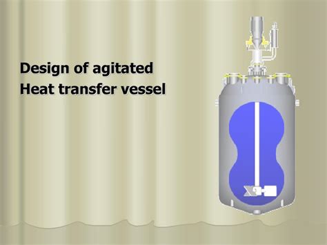 Ppt Design Of Agitated Heat Transfer Vessel Powerpoint Presentation