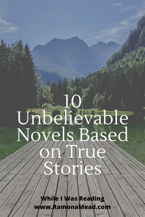 10 Unbelievable Novels Based On True Stories True Story Books Best Books To