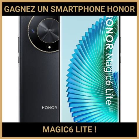 JEU CONCOURS GRATUIT POUR GAGNER UN SMARTPHONE HONOR MAGIC6 LITE