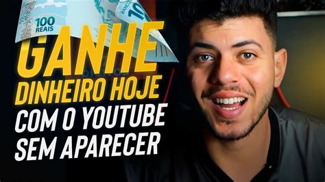 Como Ganhar Dinheiro No Youtube Sem Aparecer Descubra Tudo Sobre Os