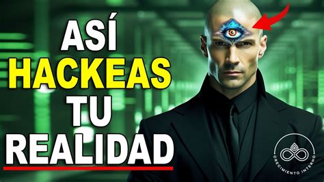 C Mo Hackear La Realidad Para Obtener Todo Lo Que Quieres Ley De