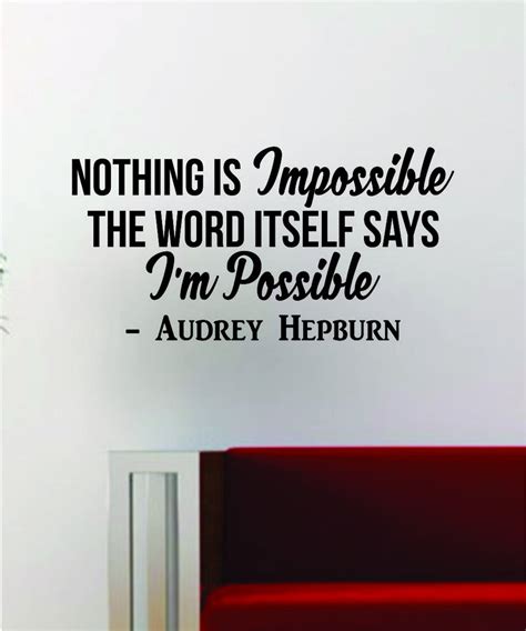 Audrey Hepburn Nothing Is Impossible Quote Decal Sticker Wall Vinyl Ar