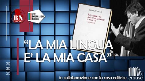 LA LINGUA E LA MIA CASA Un Volto Italiano Alla Poesia Di Mahmoud