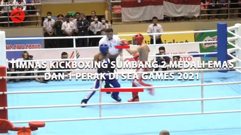 Timnas Kickboxing Sumbang 2 Medali Emas Dan 1 Perak Di Sea Games 2021