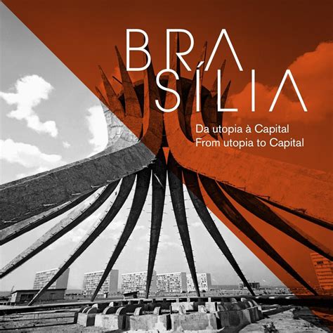 BRASÍLIA DA UTOPIA À CAPITAL Prolongada até 28 FEV