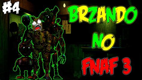 4 Brzando no FNAF 3 A Suruba dos Phantoms ʖ Ft Bruno