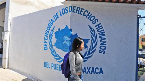 Derechos Humanos De Oaxaca Mantiene Rezagos En Tuxtepec De Expedientes Desde 2013 Y 2014 Elmuromx