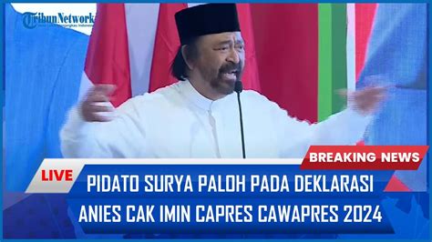 Full Pidato Surya Paloh Pada Deklarasi Anies Cak Imin Capres Cawapres