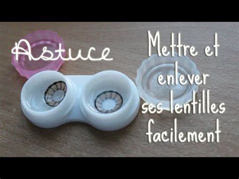 Astuce N1 Mettre Et Enlever Ses Lentilles Facilement YouTube