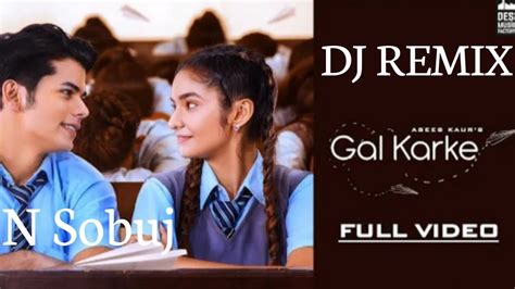 Gal Karke Dj Remix Song New Song Remix Gal Karke New Song Djakter