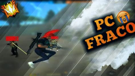 Pro Player Do Pc Fraco Gb Ram Highlights Free Fire Smart Gaga