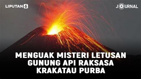 Menyingkap Jejak Letusan Gunung Krakatau Purba Liputan Youtube