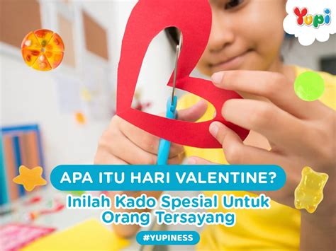 Apa Itu Hari Valentine Inilah Kado Spesial Untuk Orang Tersayang Yupi