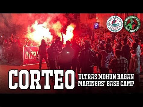 Mariners Corteo Ultras Mohun Bagan Mariners Base Camp YouTube