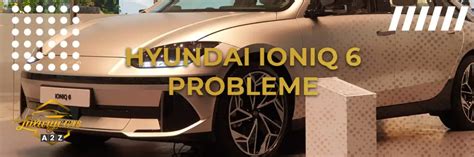 H Ufige Probleme Mit Dem Hyundai Ioniq Detaillierte Antwort