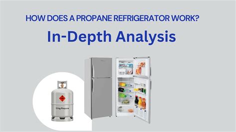 How Does A Propane Refrigerator Work In Depth Analysis