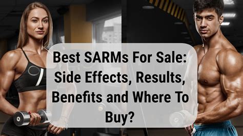 Best SARMs For Sale Side Effects Results Benefits And Where To Buy