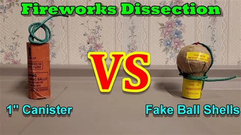 Fireworks Dissection Inch Canister Shell Vs Fake Ball Shell Which