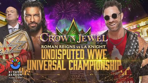 WWE Crown Jewel 2023 Roman Reigns Vs LA Knight Undisputed WWE