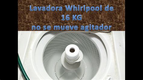 Como Quitar El Agitador De Lavadora Whirlpool De 16 Kg Y Causa De Que