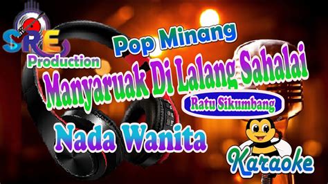 Manyuruak Dilalang Salai Karaoke Nada Cewek Ratu Sikumbang Cipt