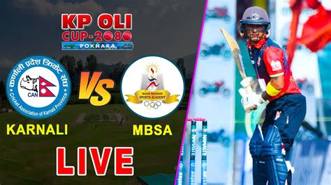 KARNALI VS MBSA CRICKET LIVE KP OLI CUP 2080 GROUB A Live Score